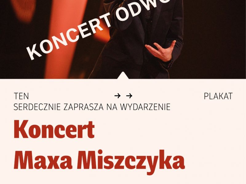 Plakat ze zdjęciem artysty- Maxem Miszczykiem informujący o odwołaniu koncertu z dnia 10 maja 2024 r.